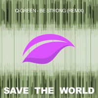 Q-Green - Be Strong (Remix)
