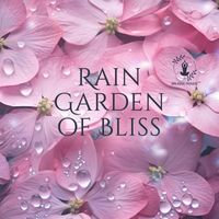 Spa Music Paradise - Rain Garden of Bliss: Relaxing Sleep Music, and Rain Sounds, Stop Overthinking, Relax, Sleep, Spa & Meditation Music