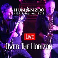 Human Zoo - Over The Horizon (Live - H.E.A.T-Festival 2018)