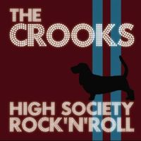 The Crooks - High Society Rock'n'Roll