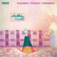 Nuage - Flashback Feedback Throwback