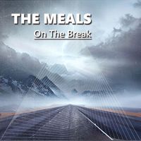 The Meals - On The Break