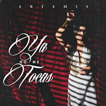 Artemis - Ya No Me Tocas