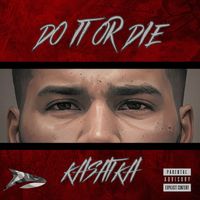 Kasatka - Do It or Die (Explicit)
