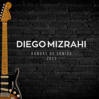 Diego Mizrahi - Bandas de Sonido 2023