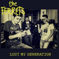 The Ferrets - Lost My Generation (Explicit)