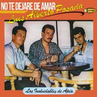 Luis Alberto Posada with Los Inolvidables De Apia - No Te Dejaré de Amar