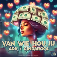 ADK - Van Wie Hou Jij (Explicit)