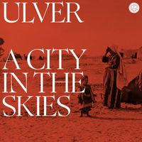 Ulver - A City in the Skies