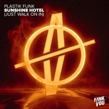Plastik Funk - Sunshine Hotel (Just Walk On In)