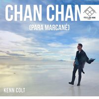 Kenn Colt - Chan Chan (para Marcané)
