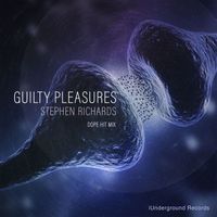 Stephen Richards - Guilty Pleasures (Dope Hit Mix)