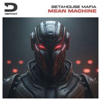 BetaHouse Mafia - Mean Machine