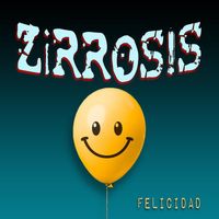 Zirrosis - Felicidad