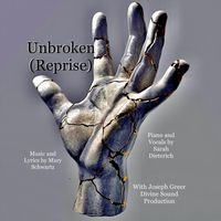 Mary Schwartz - Unbroken (Reprise) [feat. Sarah Dieterich]