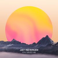 Jay Newman - You Saved Me