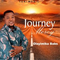 Olayimika Babs - JOURNEY MERCY