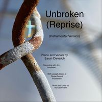 Mary Schwartz - Unbroken (Reprise) Instrumental Version [feat. Sarah Dieterich]