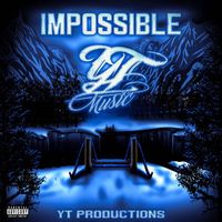 YT - Impossible (Explicit)