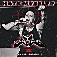 YT - Hate Myself? (Explicit)