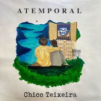 Chico Teixeira - Atemporal
