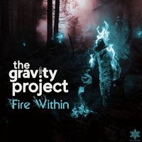 The Gravity Project - Fire Within