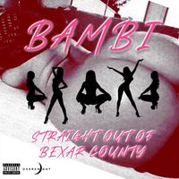 Bambi - Straight Out Of Bexar County (Explicit)