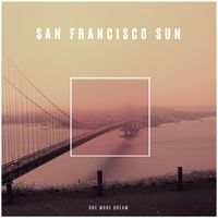 San Fransisco Sun - One More Dream