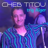 Cheb Titou - trig Alger