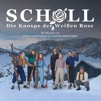 Titus Hoffmann, Thomas Borchert - SCHOLL - Die Knospe der Weißen Rose (Live)