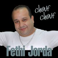 Fethi Jorda - chouf chouf