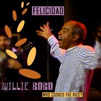 Willie Bobo - Felicidad (Live)