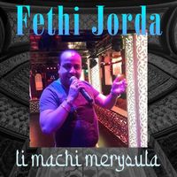 Fethi Jorda - li machi meryoula