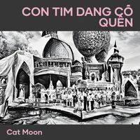 Cat Moon - Con Tim Dang Cố Quên (Remastered 2023)