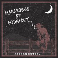 Carson Jeffrey - Marlboros At Midnight