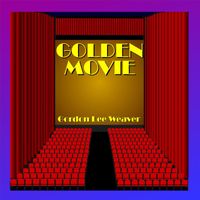 Gordon Lee Weaver - Golden Movie