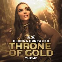 All Elite Wrestling & Mikey Rukus - Throne Of Gold (Deonna Purrazzo Theme)