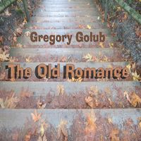 Gregory Golub - The Old Romance