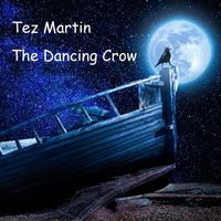 Tez Martin - The Dancing Crow