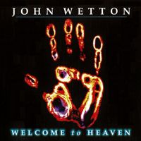 John Wetton - Welcome To Heaven (Expanded Edition)