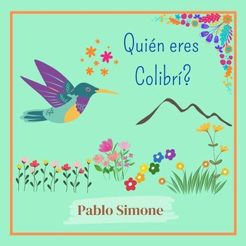 PABLO SIMONE - Quién Eres Colibrí?