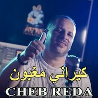 Cheb Reda - كيراني مغبون