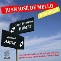 Juan José De Mello - Antología: Joan Baptista Humet y Rafael Amor (Versión 2024)