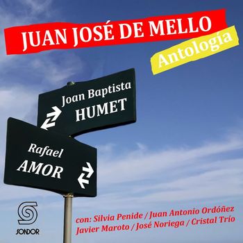 Juan José De Mello - Antología: Joan Baptista Humet y Rafael Amor (Versión 2024)