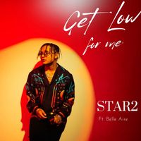Star 2 - Get Low For Me (feat. Belle Aire) (Explicit)