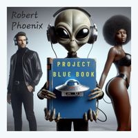 Robert Phoenix - Project Blue Book