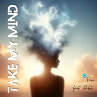 Tavia - Take My Mind (feat. Debb)