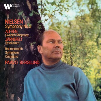 Paavo Berglund - Nielsen: Symphony No. 5, Op. 50 - Alfvén: Swedish Rhapsody No. 1, Op. 19 - Järnefelt: Praeludium