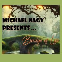 Michael Nagy - Bridge of Life