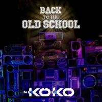 DJ Koko - Back To The Old School